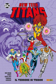 NEW TEEN TITANS DI WOLFMAN & PEREZ VOL.9 - IL TERRORE DI TRIGON