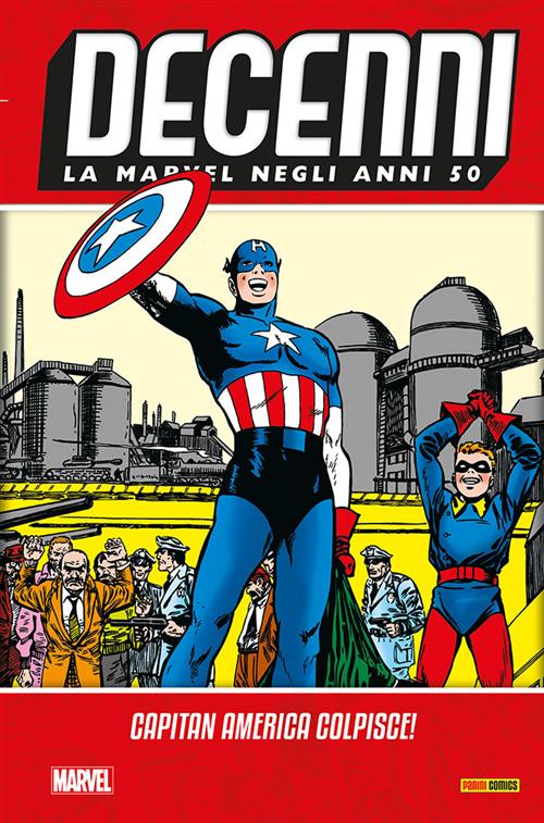 DECENNI - LA MARVEL NEGLI ANNI 50: CAPITAN AMERICA COLPISCE