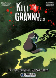KILL THE GRANNY 2.0 - MAL COMUNE, MEZZO GATTO