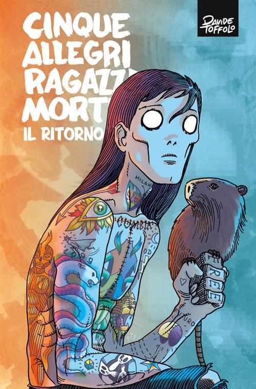 CINQUE ALLEGRI RAGAZZI MORTI - IL RITORNO