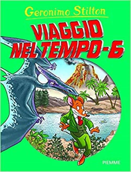 GERONIMO STILTON - VIAGGIO NEL TEMPO 6