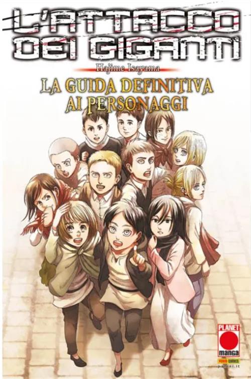 L'ATTACCO DEI GIGANTI - LA GUIDA DEFINITIVA DEI PERSONAGGI