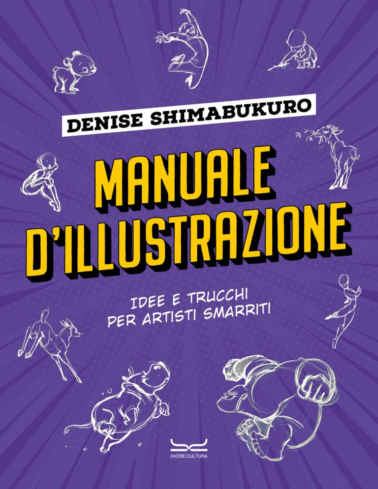 MANUALE D'ILLUSTRAZIONE - IDEE E TRUCCHI PER ARTISTI SMARRITI