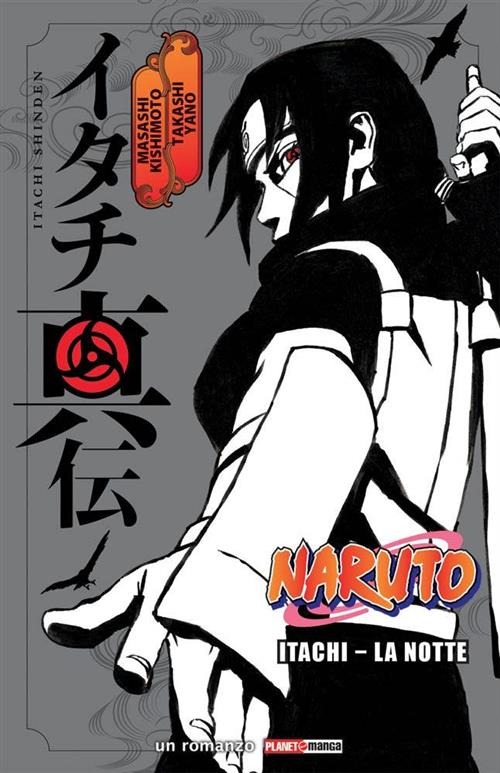 NARUTO ROMANZO - ITACHI - LA NOTTE - SECONDA RISTAMPA