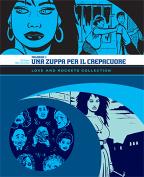 LOVE AND ROCKETS COLLECTION: PALOMAR 1 - UNA ZUPPA PER IL CREPACUORE - PANINI 9L