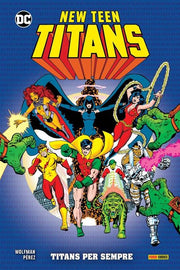 NEW TEEN TITANS DI WOLFMAN & PEREZ VOL.1 - TITANS PER SEMPRE