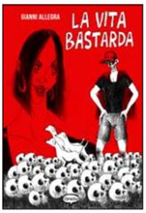 LA VITA BASTARDA