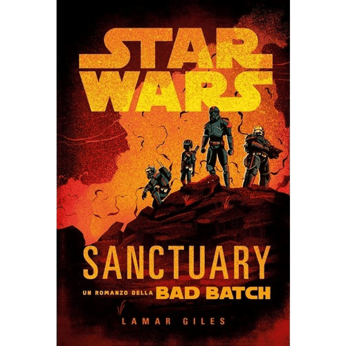 STAR WARS ROMANZI: STAR WARS SANCTUARY - UN ROMANZO DELLA BAD BATCH - 0
