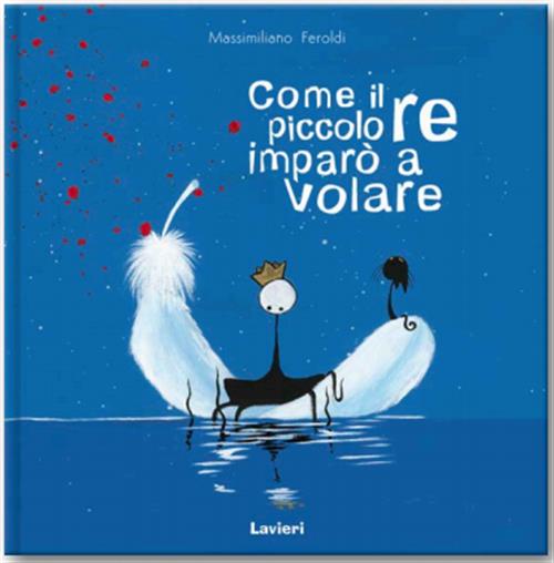 COME IL PICCOLO RE IMPARO' A VOLARE