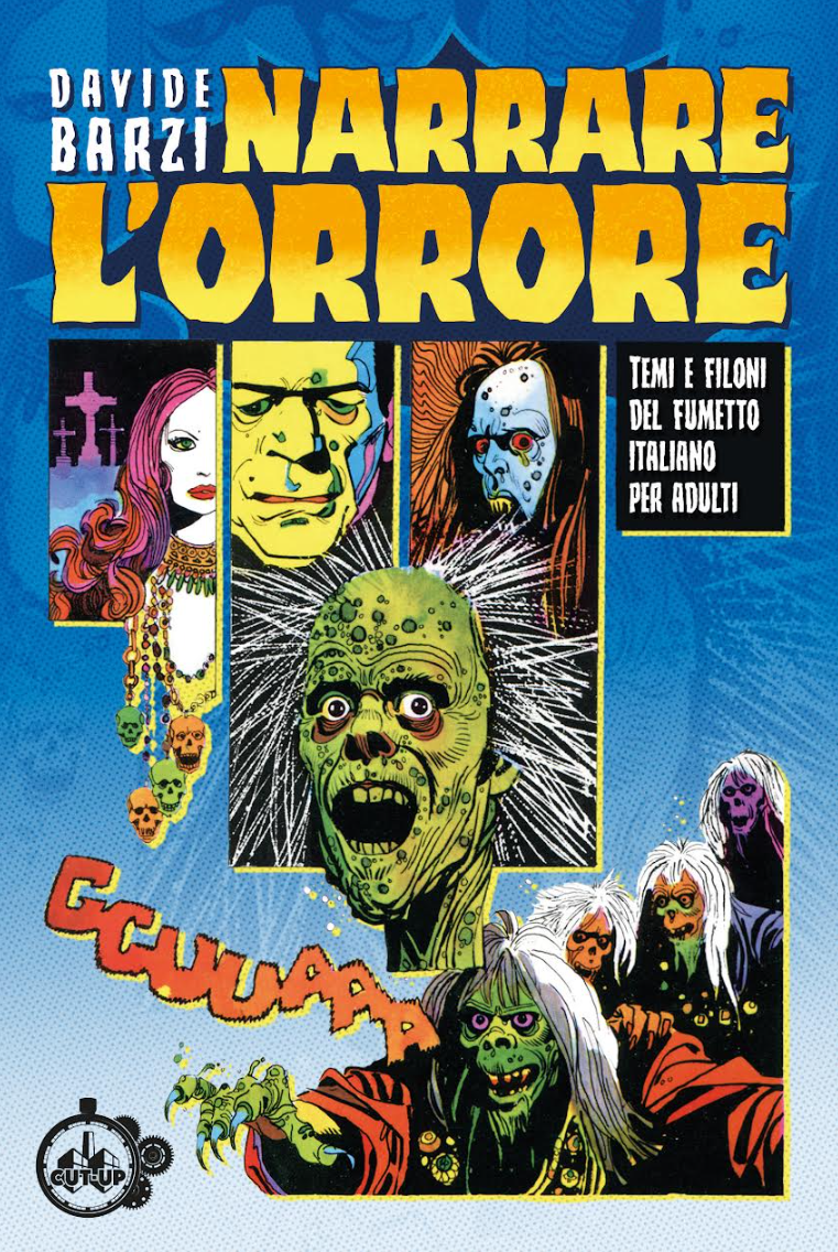 NARRARE L’ORRORE - TEMI E FILONI DEL FUMETTO ITALIANO PER ADULTI
