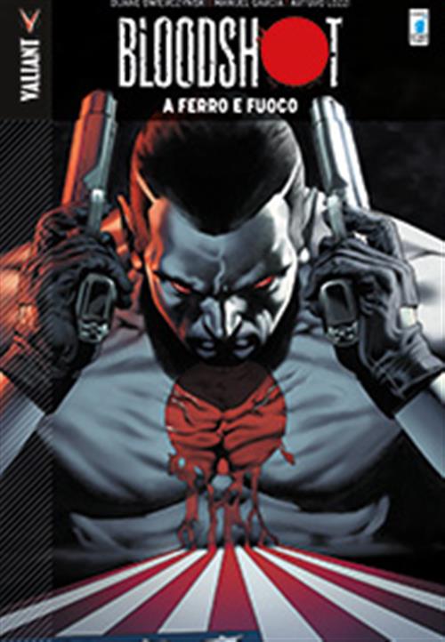 BLOODSHOT 1 - A FERRO E FUOCO - RISTAMPA
