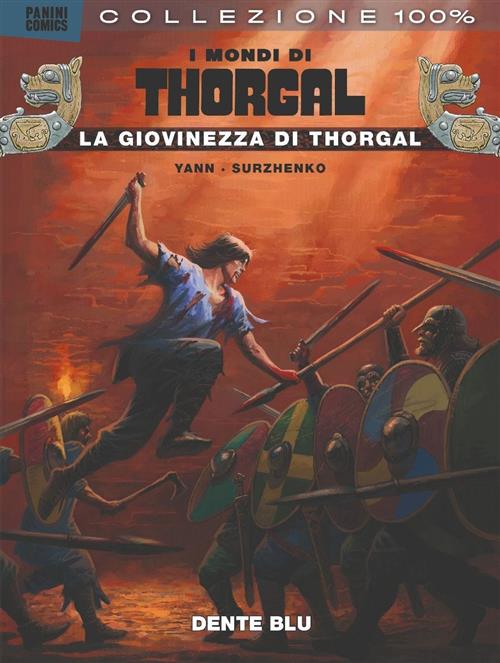 I MONDI DI THORGAL: LA GIOVINEZZA DI THORGAL 4 - DENTE BLU - 100% PANINI COMICS