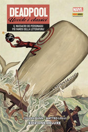 DEADPOOL UCCIDE I CLASSICI - EDIZIONE DELUXE - PRIMA RISTAMPA