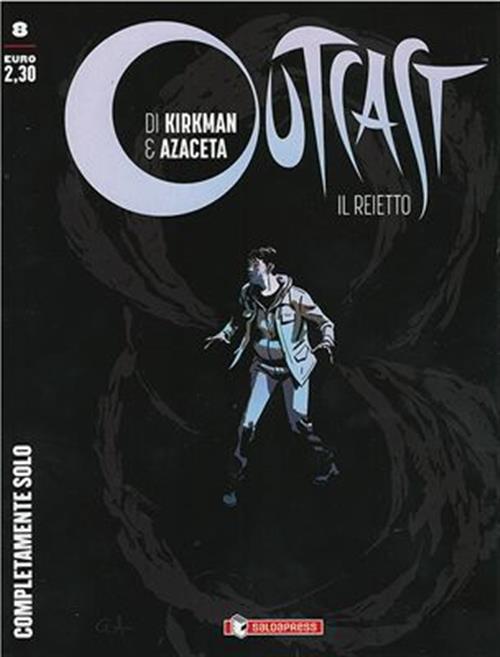 OUTCAST: IL REIETTO 8 - COMPLETAMENTE SOLO