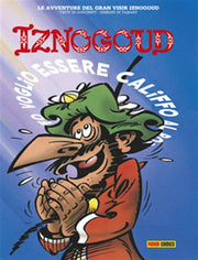 IZNOGOUD 5: VOGLIO ESSERE CALIFFO AL POSTO DEL CALIFFO