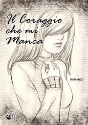 IL CORAGGIO CHE MI MANCA