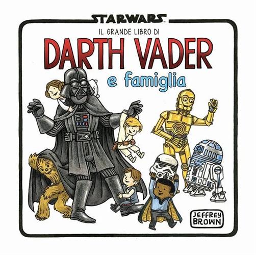 STAR WARS - IL GRANDE LIBRO DI DARTH VADER E FAMIGLIA - L'OMNIBUS