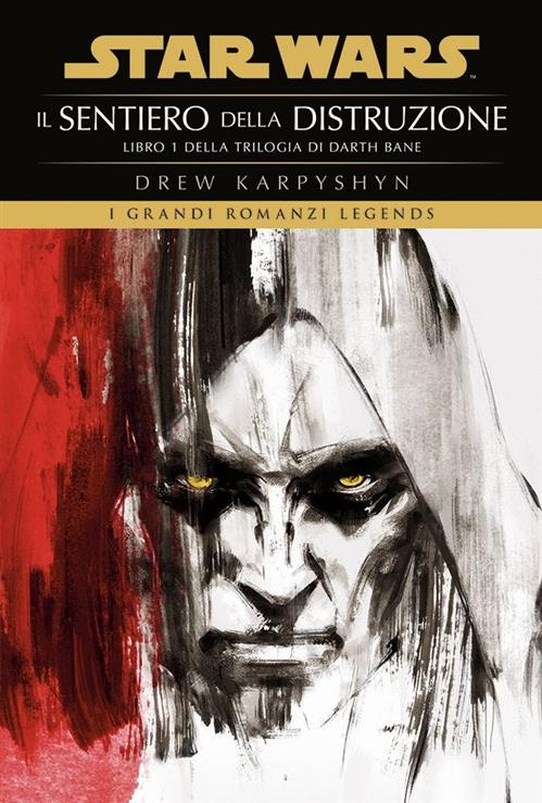 STAR WARS ROMANZI: DARTH BANE - LIBRO 1: IL SENTIERO DELLA DISTRUZIONE