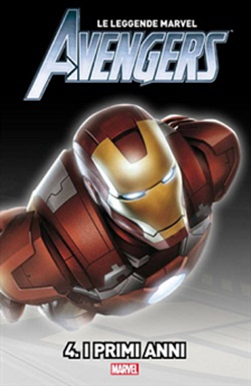 LE LEGGENDE MARVEL AVENGERS 4 - I PRIMI ANNI