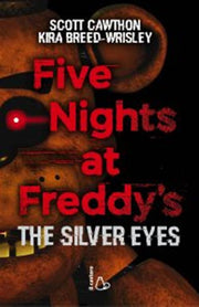 FIVE NIGHT AT FREDDY'S - THE SILVER EYES