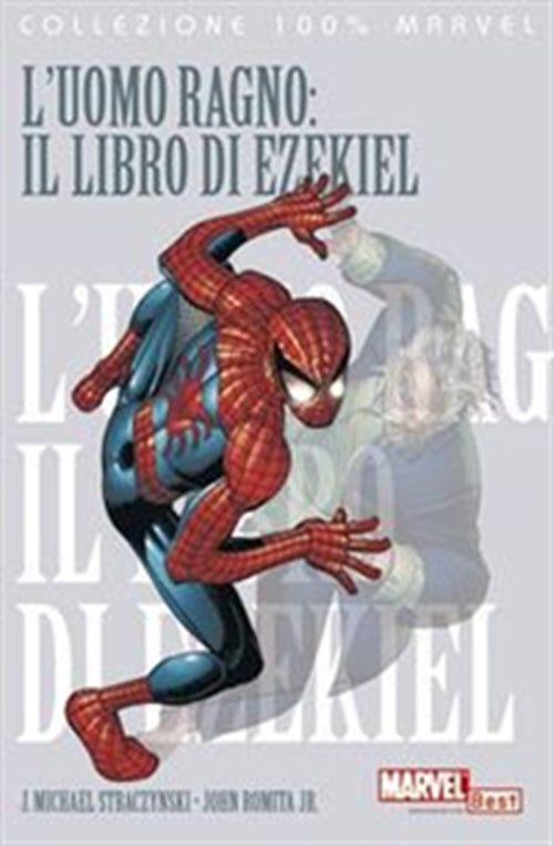 L'UOMO RAGNO 6: IL LIBRO DI EZEKIEL - 100% MARVEL BEST