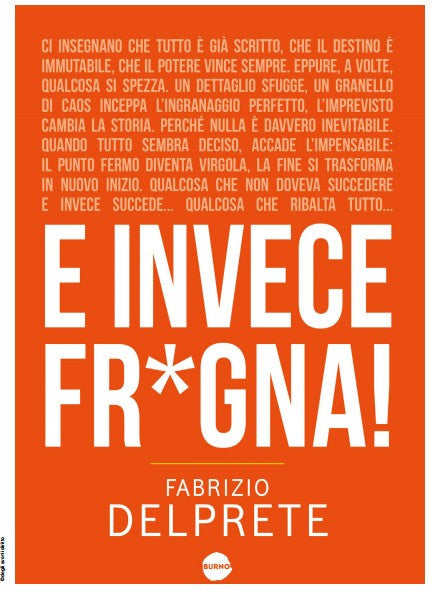 E INVECE FR*GNA