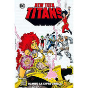 NEW TEEN TITANS DI WOLFMAN & PEREZ VOL.13 - QUANDO LA CITTA' CROLLA