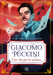 GIACOMO PUCCINI - UNA VITA PER LA MUSICA