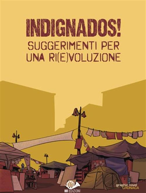 INDIGNADOS! SUGGERIMENTI PER UNA RI(E)VOLUZIONE