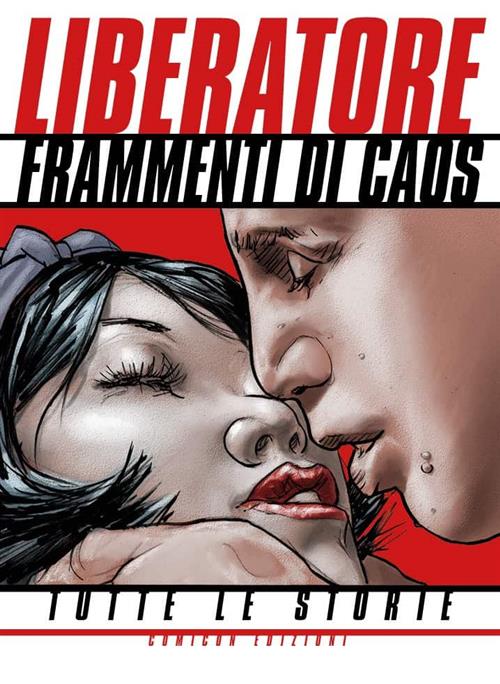 FRAMMENTI DI CAOS. TUTTE LE STORIE DI LIBERATORE