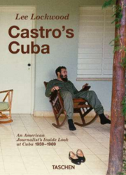 LEE LOCKWOOD. CASTRO'S CUBA. 1959–1969. 45TH ED. - ENG