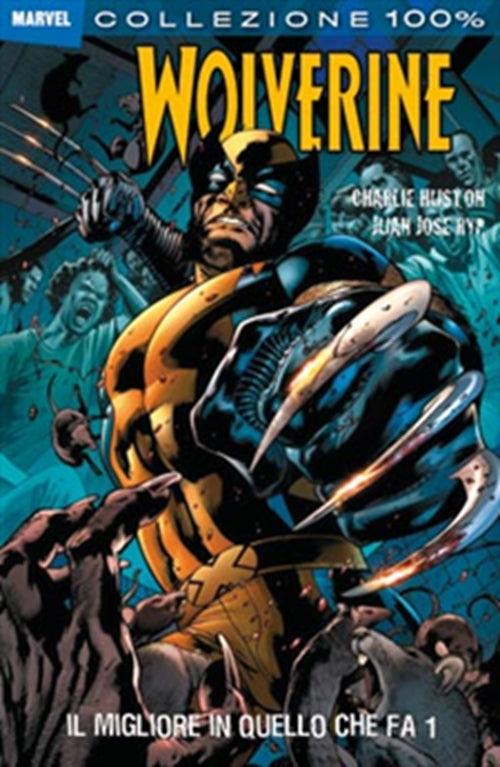 WOLVERINE IL MIGLIORE IN QUELLO CHE FA 1 - 100% MARVEL MAX