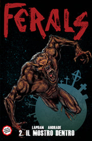 FERALS 2 - IL MOSTRO DENTRO - 100% PANINI COMICS