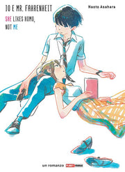 IO E MR. FAHRENHEIT - SHE LIKES HOMO, NOT ME - ROMANZO
