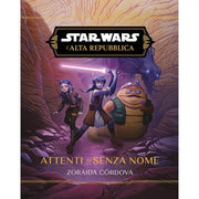 STAR WARS ROMANZI - L'ALTA REPUBBLICA - ATTENTI AI SENZA NOME
