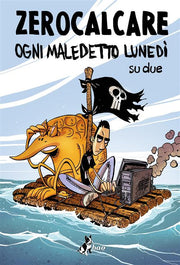 OGNI MALEDETTO LUNEDI' SU DUE - ZEROCALCARE - NUOVA EDIZIONE