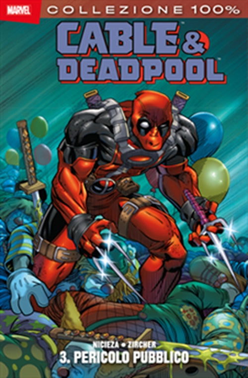 CABLE & DEADPOOL 3 - PERICOLO PUBBLICO - 100% MARVEL