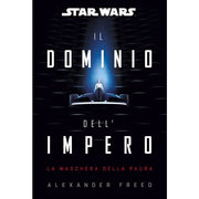 STAR WARS ROMANZI: STAR WARS - IL DOMINIO DELL'IMPERO: LA MASCHERA DELLA PAURA