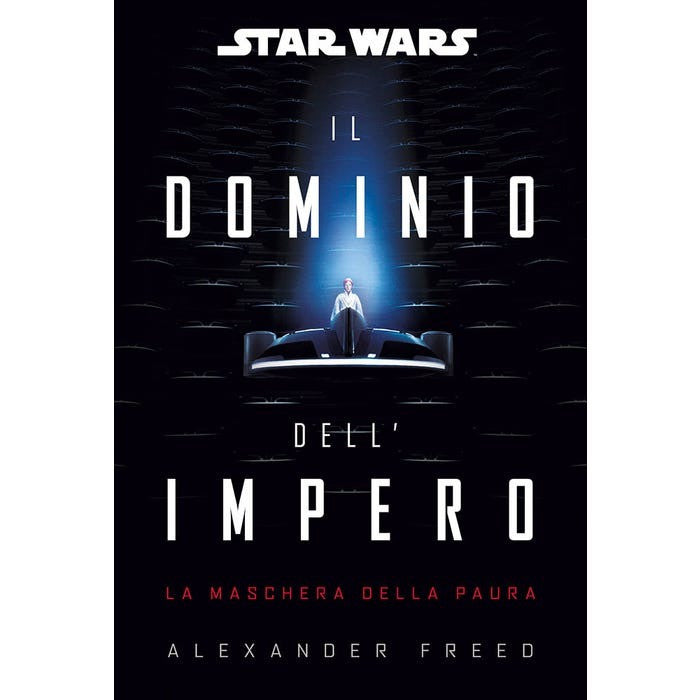 STAR WARS ROMANZI: STAR WARS - IL DOMINIO DELL'IMPERO: LA MASCHERA DELLA PAURA