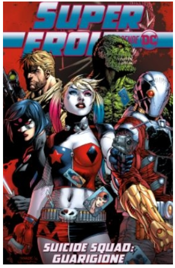 SUPEREROI LE LEGGENDE DC 43 - SUICIDE SQUAD: GUARIGIONE
