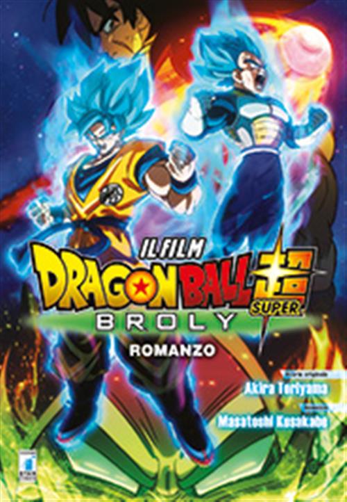 DRAGON BALL SUPER: BROLY - ROMANZO
