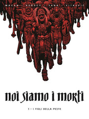 NOI SIAMO I MORTI 1 - I FIGLI DELLA PESTE - 100% PANINI COMICS