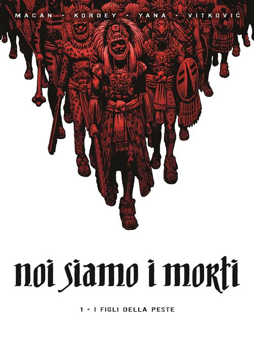 NOI SIAMO I MORTI 1 - I FIGLI DELLA PESTE - 100% PANINI COMICS