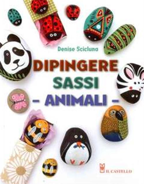 DIPINGERE SASSI-ANIMALI