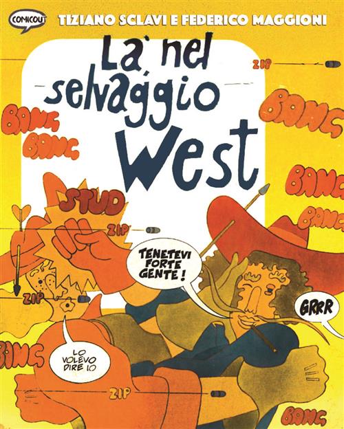 LÀ, NEL SELVAGGIO WEST