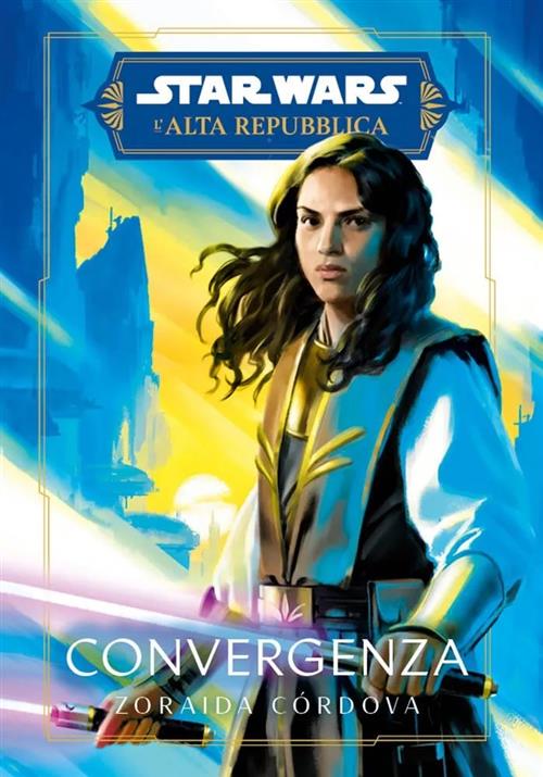 STAR WARS ROMANZI: L'ALTA REPUBBLICA - CONVERGENZA