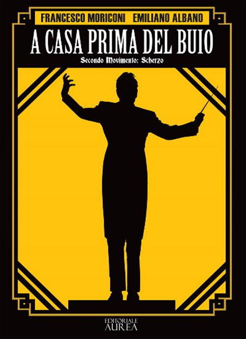 A CASA PRIMA DEL BUIO VOLUME 2 - SECONDO MOVIMENTO: SCHERZO