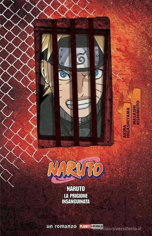 NARUTO ROMANZO - IL FILM: LA PRIGIONE INSANGUINATA