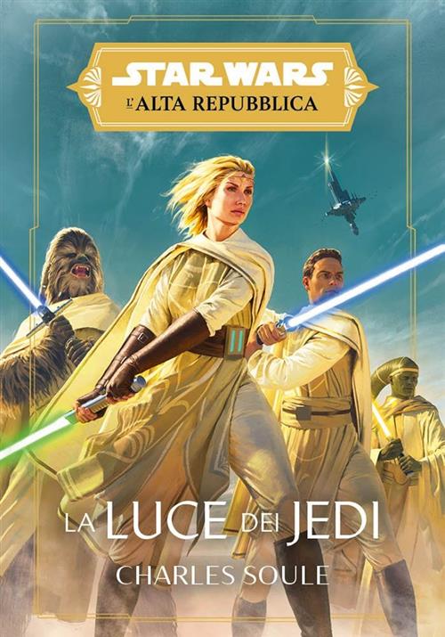 STAR WARS ROMANZI: L'ALTA REPUBBLICA - LA LUCE DEI JEDI