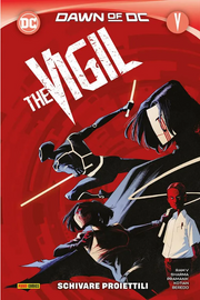 THE VIGIL: SCHIVARE PROIETTILI - DC COLLECTION